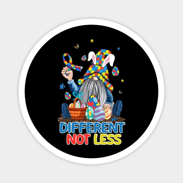 Different Not Less Autism Awareness Easter Gnome Egg Hunter Magnet by ttao4164